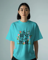 The Best Is Yet To Be – Floral Positivity Tee by Cavantee